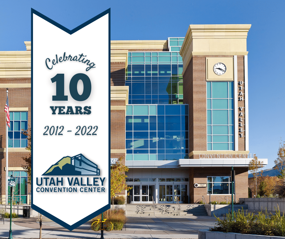 UTAH VALLEY CONVENTION CENTER CELBRATES 10-YEAR ANNIVERSARY